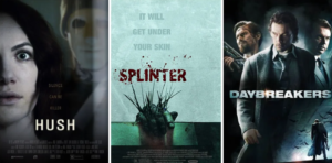 Posters for Hush, Splinter, and Daybreakers.